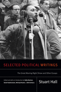 Selected Political Writings: The Great Moving Right Show and Other Essays