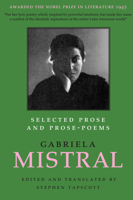 Selected Prose and Prose-Poems - Mistral, Gabriela, and Tapscott, Stephen (Contributions by)