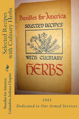 Selected Recipes with Culinary Herbs - Surridge D Ed, Robert W (Introduction by), and Bundles for America, Columbus Indiana C