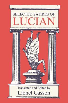 Selected Satires of Lucian - Casson, Lionel