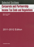 Selected Sections: Corporate and Partnership Income Tax Code and Regulations