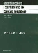 Selected Sections: Federal Income Tax Code and Regulations, 2010-2011