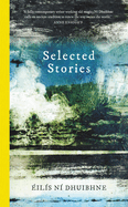 Selected Stories: EIliS Ni Dhuibhne