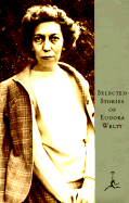 Selected Stories of Eudora Welty: A Curtain of Green and Other Stories - Welty, Eudora, and Porter, Katherine Anne (Introduction by)