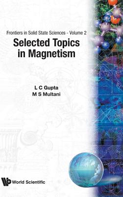 Selected Topics in Magnetism - Gupta, L C (Editor), and Multani, Manu S (Editor)