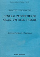 Selected Topics on the General Properties of Quantum Field Theory: Lecture Notes