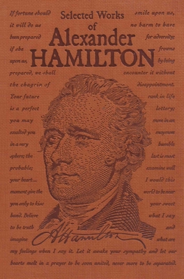 Selected Works of Alexander Hamilton - Hamilton, Alexander
