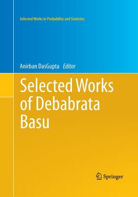 Selected Works of Debabrata Basu - Dasgupta, Anirban (Editor)