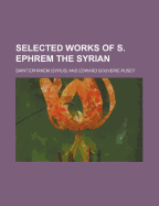 Selected Works of S. Ephrem the Syrian