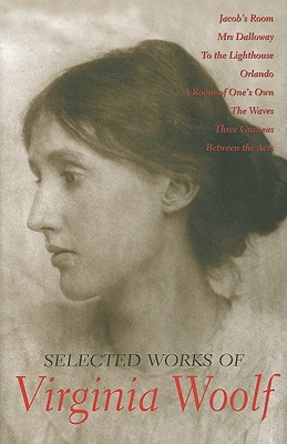 Selected Works of Virginia Woolf - Woolf, Virginia