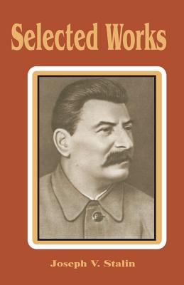 Selected Works - Stalin, Joseph V