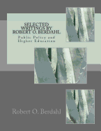 Selected Writings by Robert O. Berdahl: Public Policy and Higher Education