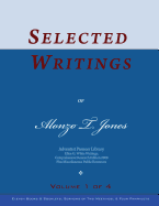 Selected Writings of Alonzo T. Jones, Vol. 1 of 4: Words of the Pioneer Adventists