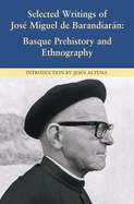 Selected Writings of Jos Miguel de Barandiarn: Basque Prehistory and Ethnography