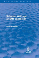 Selected Writings of Otto Jespersen (Routledge Revivals)