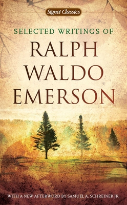 Selected Writings of Ralph Waldo Emerson - Emerson, Ralph Waldo, and Gilman, William H (Editor), and Johnson, Charles (Introduction by)