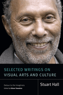 Selected Writings on Visual Arts and Culture: Detour to the Imaginary