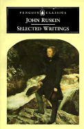 Selected Writings - Ruskin, John, and Clark, Kenneth, Sir (Volume editor)