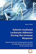 Selectin-Mediated Leukocyte Adhesion During the Immune Response