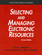 Selecting and Managing Electronic Resources: Revised Edition