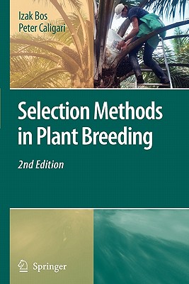 Selection Methods in Plant Breeding - Bos, Izak, and Caligari, Peter