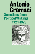 Selections from Political Writings 1921-26 - Gramsci, Antonio, and Hoare, Quintin (Translated by)