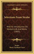 Selections from Strabo: With an Introduction on Strabo's Life and Works (1893)