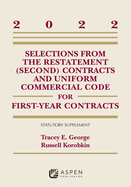 Selections from the Restatement (Second) Contracts and Uniform Commercial Code for First-Year Contracts: 2022 Supplement