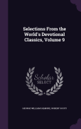 Selections from the World's Devotional Classics, Volume 9