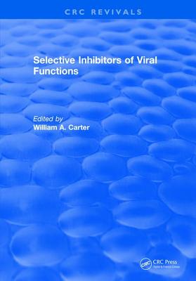 Selective Inhibitors Of Viral Functions - Carter, W. A.