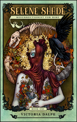 Selene Shade, Resurrectionist for Hire - Dalpe, Victoria