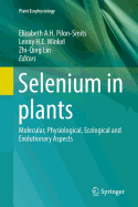 Selenium in Plants: Molecular, Physiological, Ecological and Evolutionary Aspects