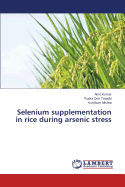 Selenium supplementation in rice during arsenic stress