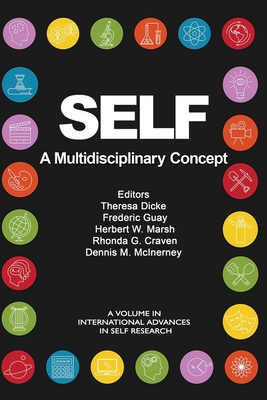 SELF - A Multidisciplinary Concept - Dicke, Theresa (Editor), and Guay, Frdric (Editor), and Marsh, Herbert W. (Editor)