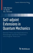 Self-adjoint Extensions in Quantum Mechanics: General Theory and Applications to Schrdinger and Dirac Equations with Singular Potentials