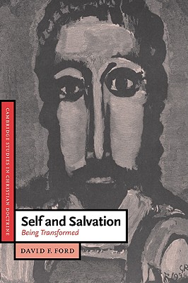 Self and Salvation: Being Transformed - Ford, David F.