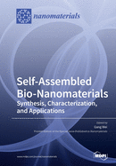 Self-Assembled Bio-Nanomaterials: Synthesis, Characterization, and Applications