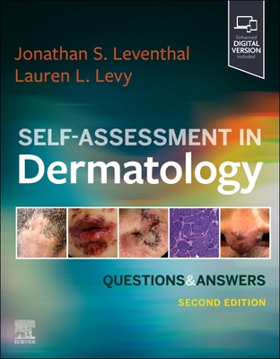 Self-Assessment in Dermatology: Questions and Answers - Leventhal, Jonathan, MD (Editor), and Levy, Lauren L., MD (Editor)