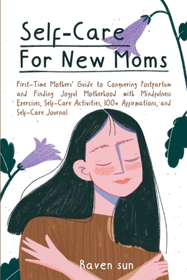 Self-Care For New Moms - Sun, Raven