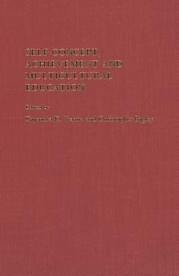 Self-Concept, Achievement and Multicultural Education - Verma, Gajendra K, Professor (Editor), and Bagley, Christopher (Editor)