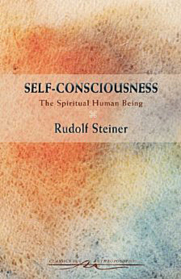 Self-Consciousness: The Spiritual Human Being (Cw 79) - Steiner, Rudolf, Dr., and Garber, Bernard J (Introduction by)