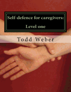 Self-Defence for Care Givers: Level One