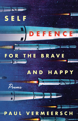 Self-Defence for the Brave and Happy: Poems - Vermeersch, Paul