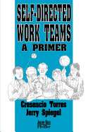 Self-Directed Work Teams: A Primer