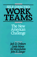Self Directed Work Teams: The New American Challenge