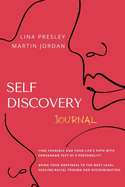 Self Discovery Journal: Find yourself and Your Life's path with Enneagram test of 9 personality. Bring your Happiness to the next Level, healing Racial Trauma and discrimination
