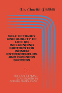 Self Efficacy and Quality of Life as Influencing Factors for Women Entrepreneurs and Business Success: The Case of Small Scale Industry in Andhra Pradesh State.