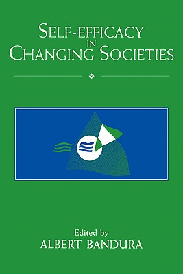 Self-Efficacy in Changing Societies - Bandura, Albert (Editor)