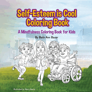 Self-Esteem is Cool Coloring Book: A Mindfulness coloring book for kids