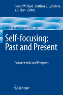 Self-Focusing: Past and Present: Fundamentals and Prospects